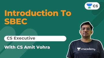 Introduction to SBEC | CS Amit Vohra | Unacademy CSEET & CS Executive