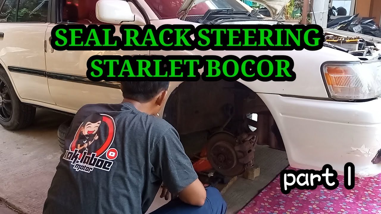 Cara mengganti seal rack steering toyota starlet || perbaikan seal rack ...