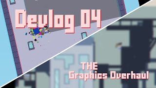 THE GRAPHICS OVERHAUL (and big level changes) | Devlog[04]