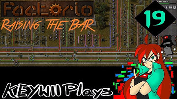 Keywii Plays Factorio (19) Raising the BAR