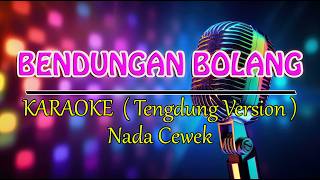 BENDUNGAN BOLANG @NINA AGUSTIN ( KARAOKE CEWEK )
