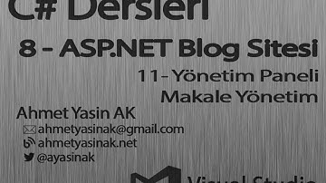 C# Yazılım Dersleri 8-P1 Web - Asp.NET - Blog Sitesi - 11 - Makale Yönetimi