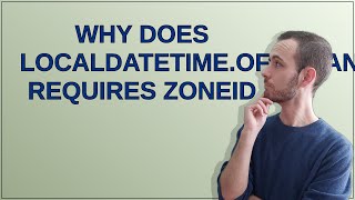 Why does LocalDateTime.ofInstant() requires ZoneId