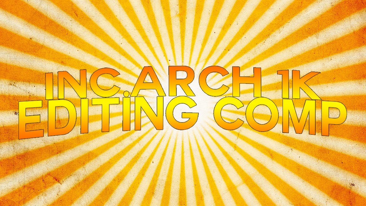 Archery & Incore 1K / $100 Editing Contest [CLOSED] - YouTube