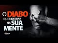 O DIABO QUER ENTRAR NA SUA MENTE | Lamartine Posella