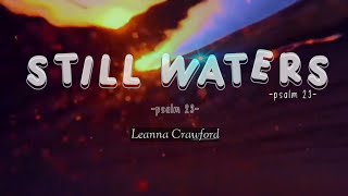 Still waters (Psalm23) - Leanna Crawford 