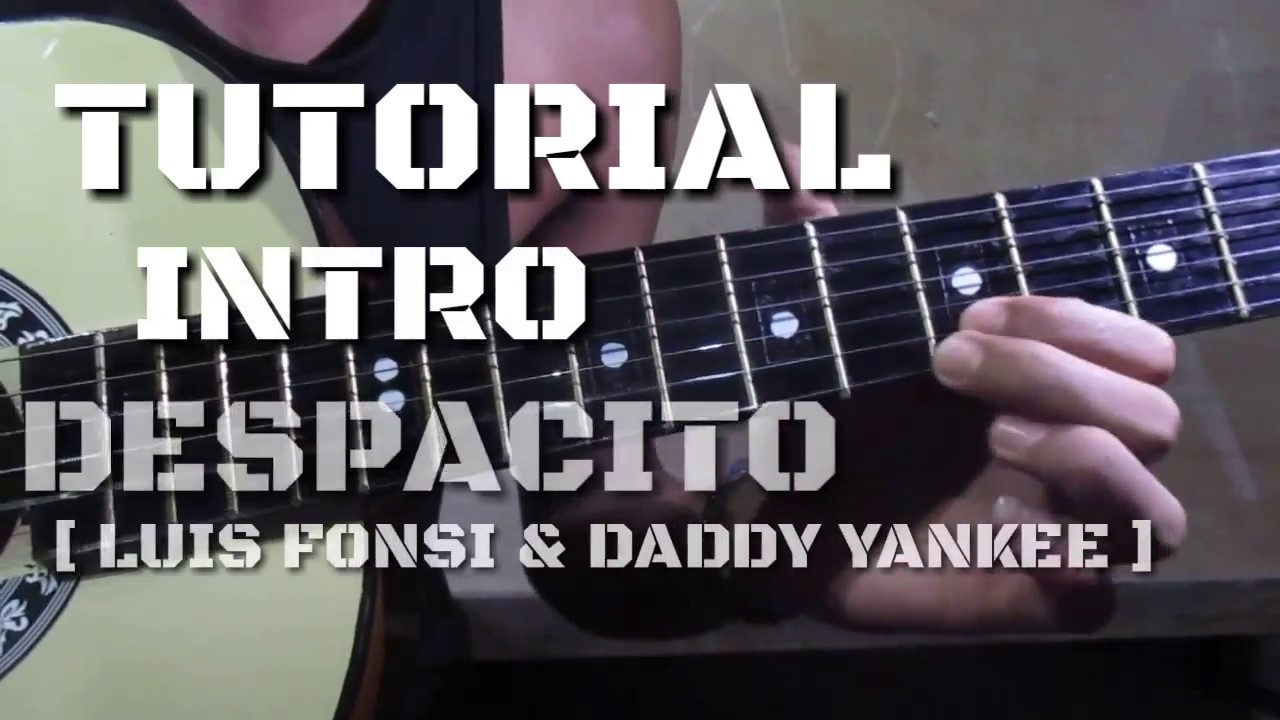 TUTORIAL INTRO DESPACITO [ Luis fonsi & Daddy yankee ] paling mudah dan jelas