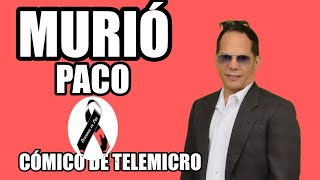 Murió Paco Cómico De Telemicro