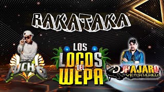 RAKATAKA ✘ DJ PUCHO FT DJ PAJARO (LOS LOKOS DEL WEPA)