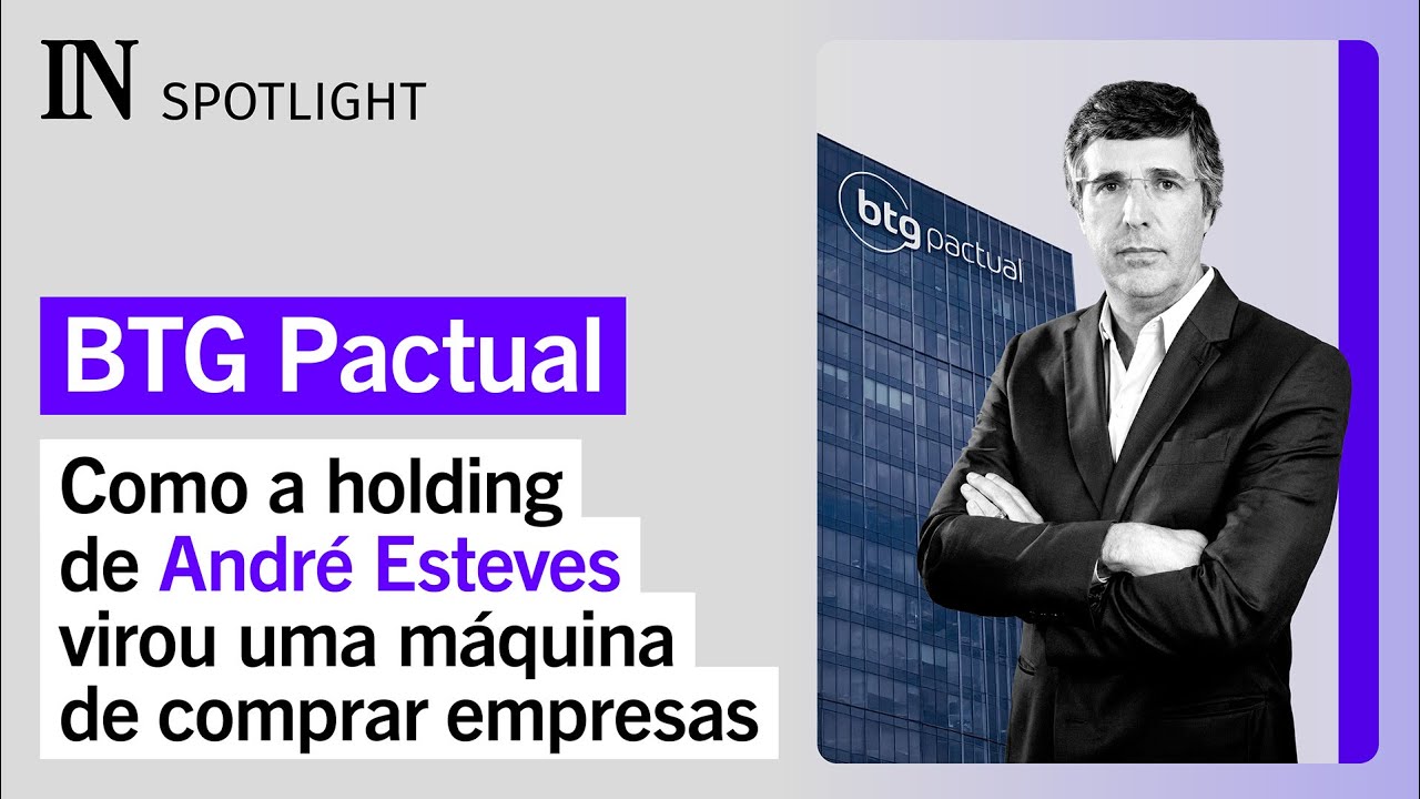 Como o BTG Pactual constrói um conglomerado sem paralelo no Brasil