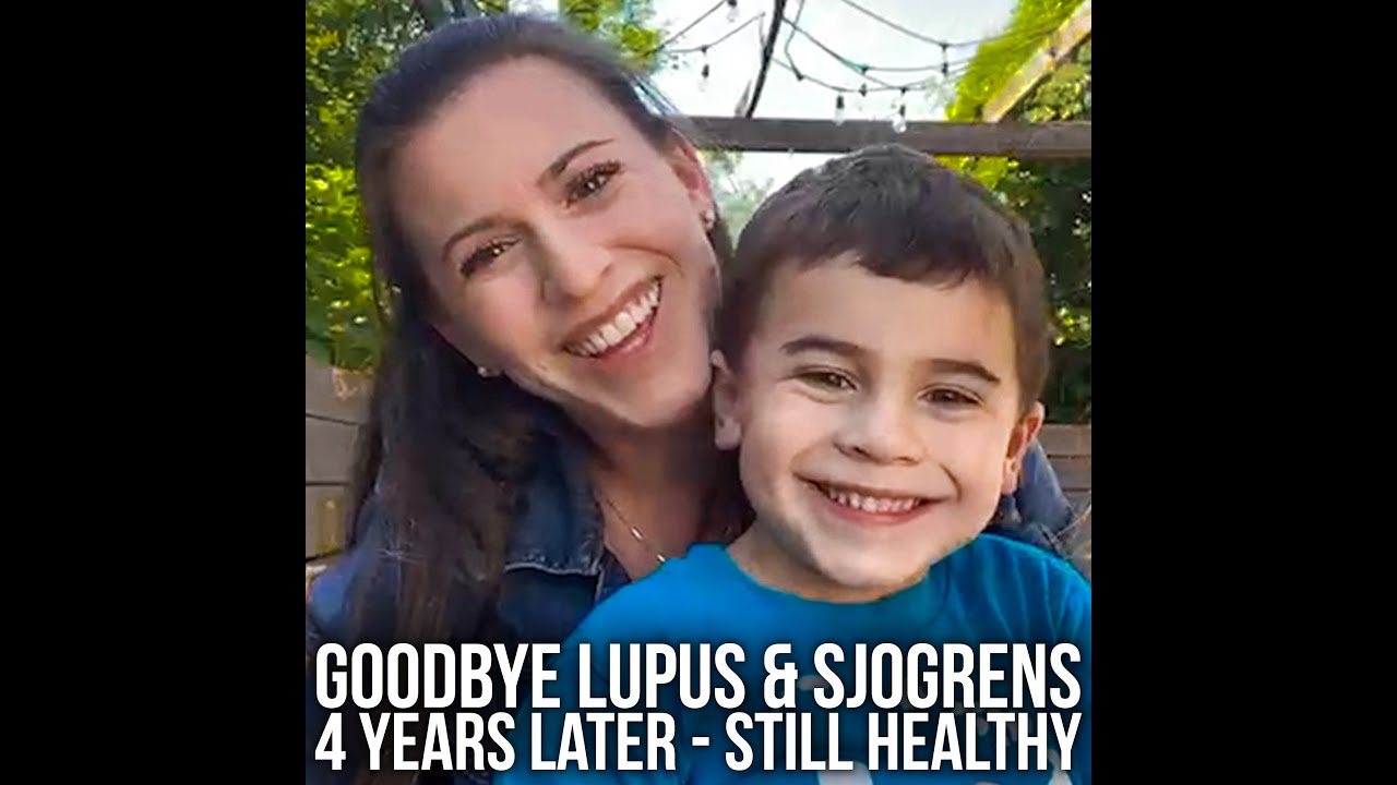 Goodbye Lupus & Sjogrens 4 Years and Still Healthy!