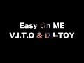 Easy on me - Adele ( Nam-Afrikaans Remix ) V.I.T.O × DJ-TOY