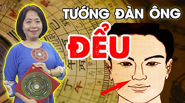 Đàn ông tướng mạo thế này rất “đểu”, nghiệm xem có đúng không? | PHONG THỦY SONG HÀ OFFICIAL
