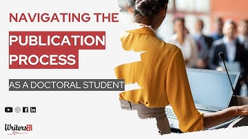 Navigating the Publication Process As a Doctoral Student | WritersER.com| WritersER.com