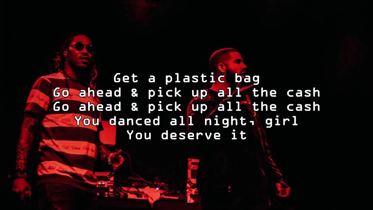 "Plastic Bag" Drake & Future Lyrics YouTube