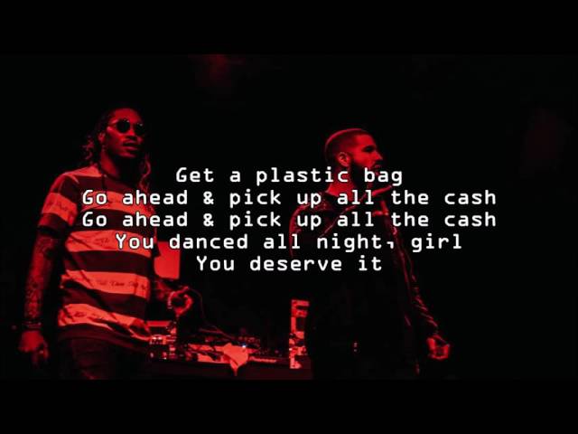 Plastic Bag | Drake u0026 Future | Lyrics class=