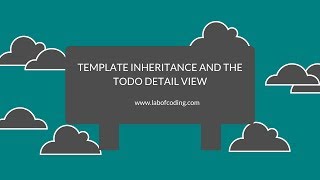 Django 2 tutorial 12 -  Template inheritance in Django and the todo detail view