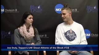 Joe Duty, Toppers UW-Stout Athlete of the Week, #15 (17-18)