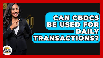 Can CBDCs Be Used For Daily Transactions? - CryptoBasics360.com