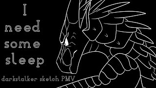 Need Some Sleep || Darkstalker Sketch PMV ||