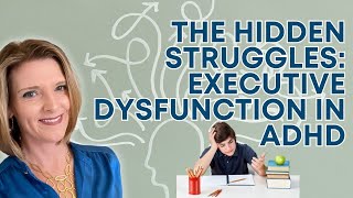 The Hidden Struggles: Executive Dysfunction in ADHD