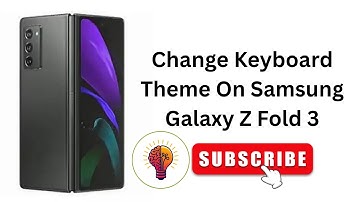 How To Change Keyboard Theme On Samsung Galaxy Z Fold 3
