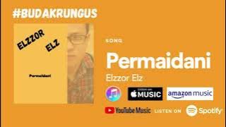Elzzor Elz - Permaidani |  Lyric Video