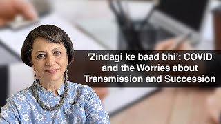 ‘Zindagi ke baad bhi’: COVID and the Worries about Transmission and Succession