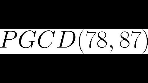 PGCD : Méthode algorithme d