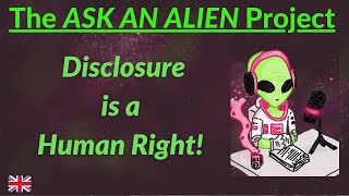 Disclosure is a Human Right! - A Message from the Ask An Alien Project