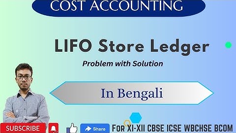 LIFO-STORE LEDGER PRACTICAL PROBLEM IN FIFO METHOD I 11-12 I BCOM I BBA I IN BENGALI.....