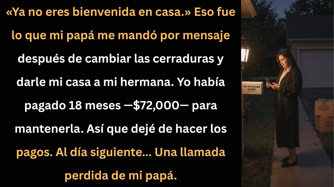 Mi papá me quitó mi casa y se la dio a mi hermana... al día siguiente me llamó.