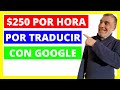 [Gana Dinero Online] $250 por Hora con Google Traductor