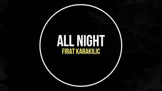 FIRAT KARAKILIÇ - ALL NIGHT ( ORIGINAL MIX ) #GHOUSE #TRAP Resimi