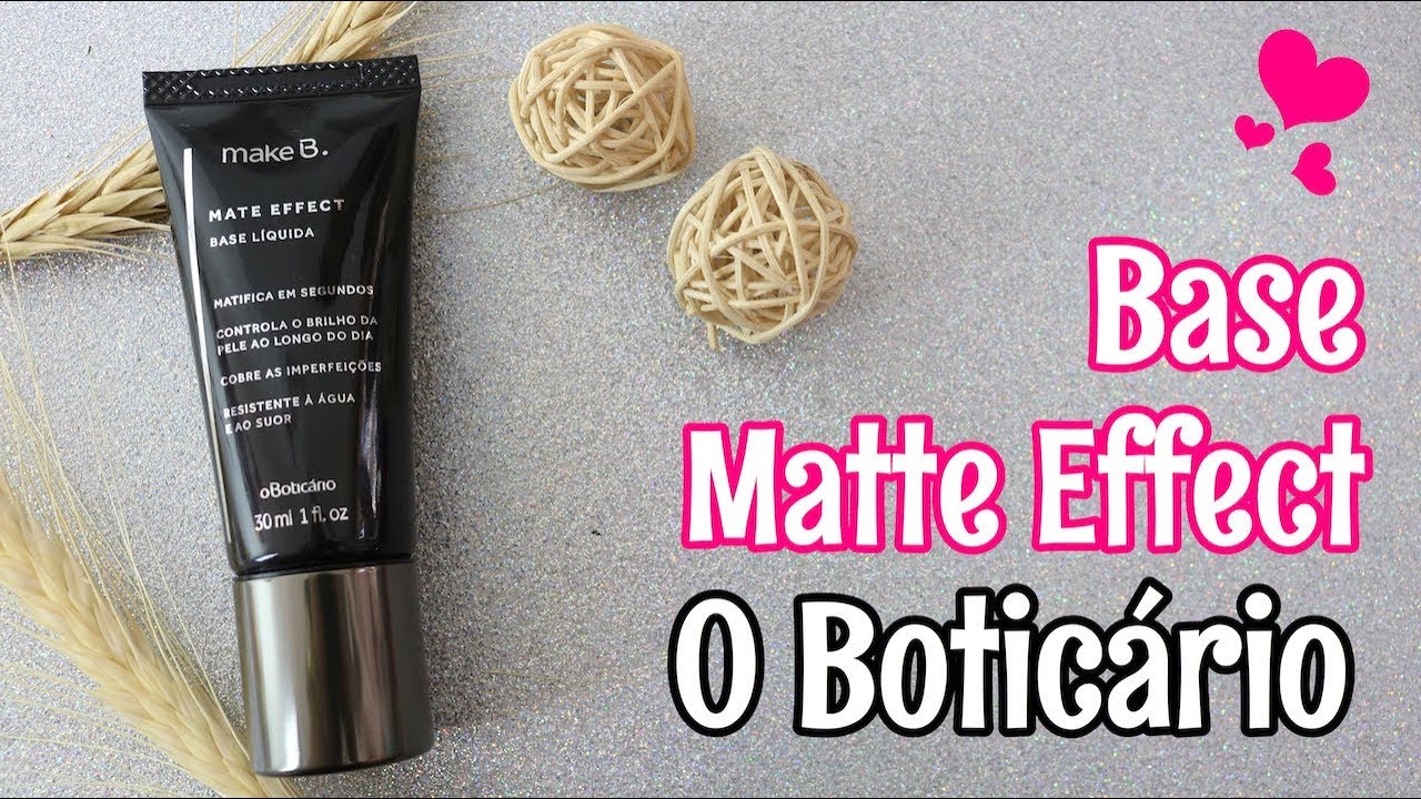 MATTE EFFECT O BOTICÁRIO | MELHOR BASE PARA PELE OLEOSA!! - YouTube