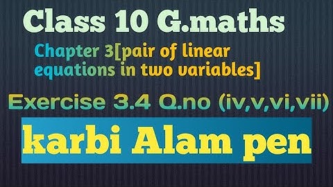 Class 10 maths chapter 3 exercise 3.4 ll  Ex 3.4 Q.no 1(iv,v,vi,vii) in karbi
