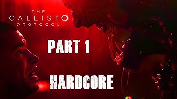 The Callisto Protocol - [Hardcore Mode] - Part 1 - No Commentary