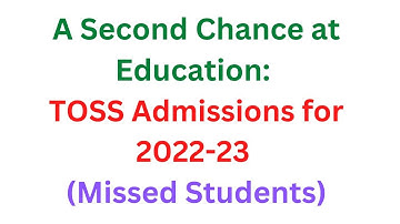 TOSS Admissions for 2022-23: What to Do If You Missed the Deadline