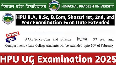 HPU B.A, B.Sc, B.Com, Shastri 1st, 2nd, 3rd Year Examination Form Date Extended| HPU UG Exams 2025 |