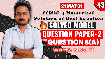 [21MAT31] Model Question Paper 2 (Q.8a) | Module 4 Numerical Solution of heat equation