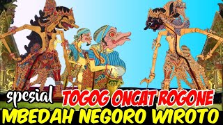 Togog mbilung nglabuhi ratune ngluruk negoro wiroto nglekasi perang gede brotoyudo