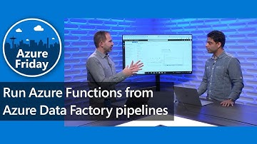 Run Azure Functions from Azure Data Factory pipelines | Azure Friday