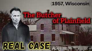 (1957, PLAINFIELD) ED GEIN: The Man Who Made Objects From Human Skin