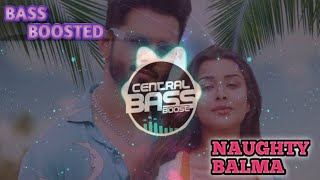 NAUGHTY BALMA SONG BASS BOOSTER // TETLI UDI SONG