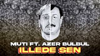 Muti̇ Ft. Azer İllede Sen