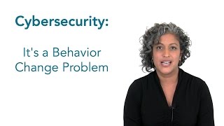 Cybersecurity Video 1: It's a Behavior Change Problem