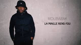 Moubarak - La Maille Rend Fou #LAGRATUITÉ  // Son Officiel // 2018