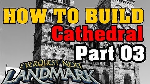 EverQuest Next Landmark - How to Build! - Cathedral Of Pain - Episode 3 ( Second floor and Roof )