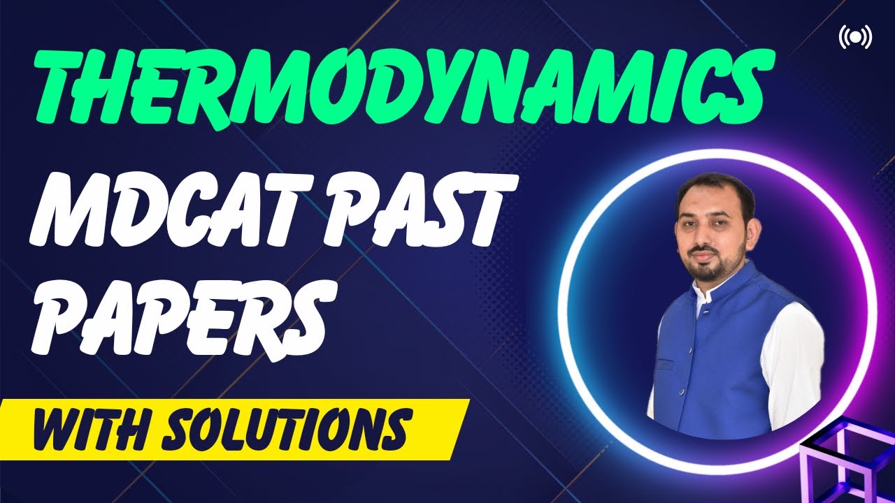 Thermodynamics MDCAT Past Papers (Previous 15 years with solutions) UHS ETEA Past Paper Mcqs Physics