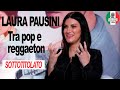 DISCORSI ITALIANI | LAURA PAUSINI: Tra pop e reggaeton (con sottotitoli)